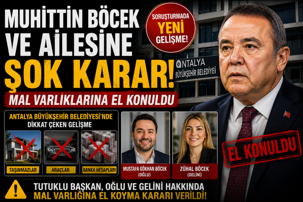 Muhittin Böcek ve Ailesinin Mallarına El Konuldu