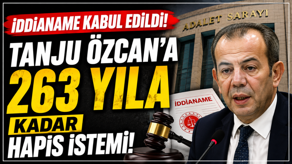 Tanju Özcan’a 263 Yıla Kadar Hapis İstemi