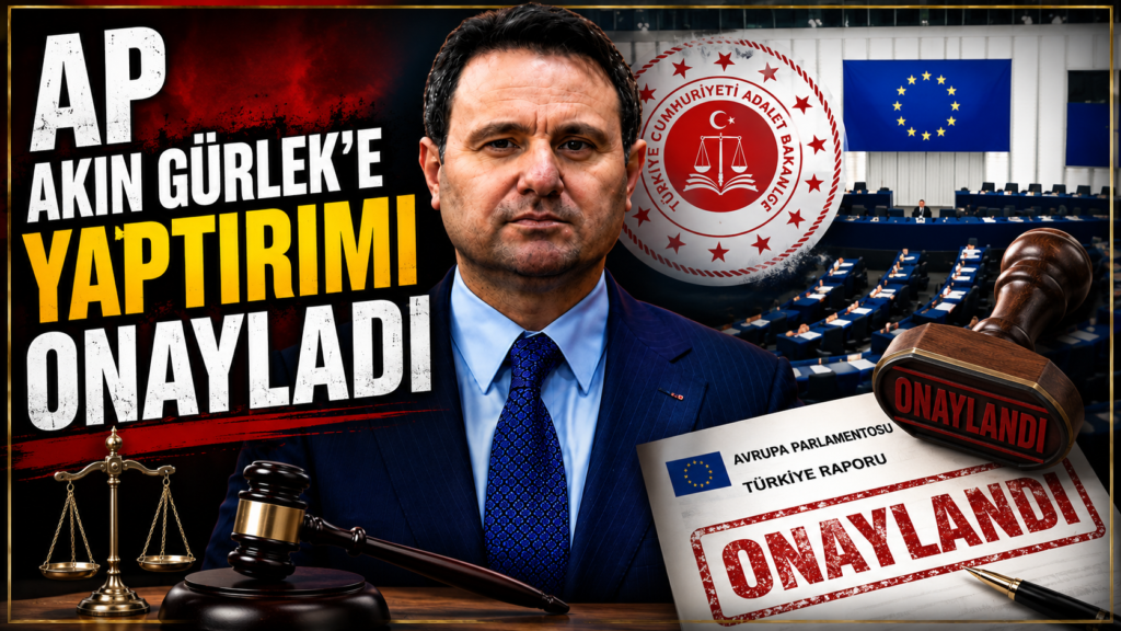 AP Akın Gürlek’i Yaptırım Listesine Aldı