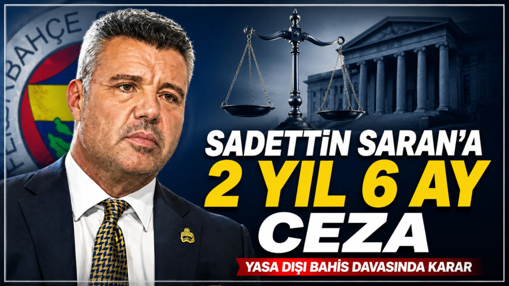 Sadettin Saran’a 2 Yıl 6 Ay Hapis Cezası