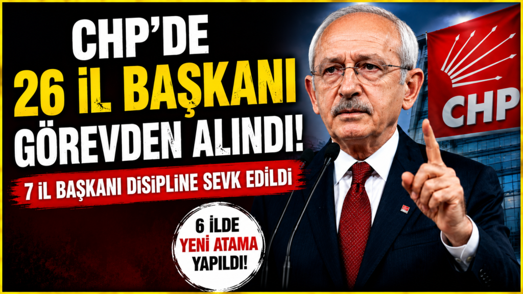 Kılıçdaroğlu 26 İl Başkanını Görevden Aldı