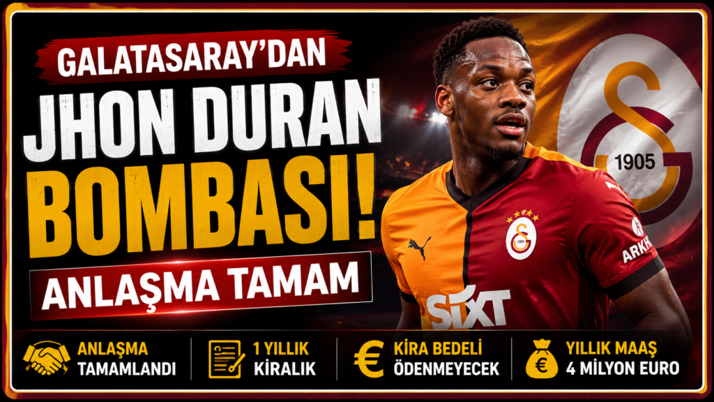 Galatasaray’dan Jhon Duran’la Anlaşma Tamam