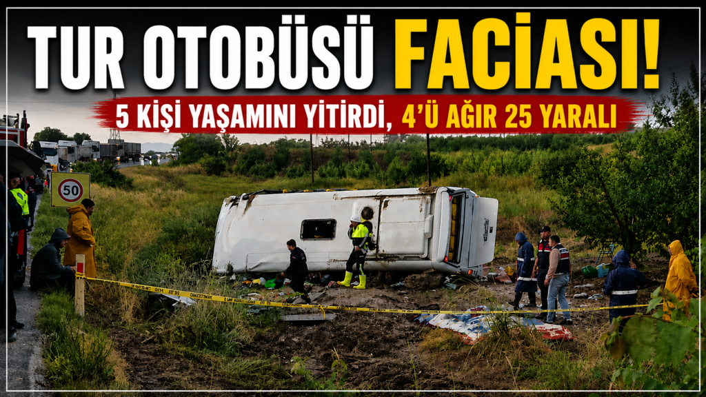 Tur Otobüsü Devrildi: 5 Ölü, 25 Yaralı