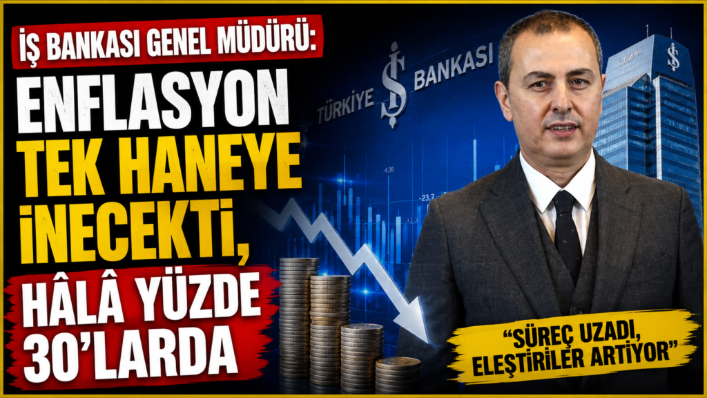 iş Bankası Genel Müdürü’nün Enflasyon İtirafı