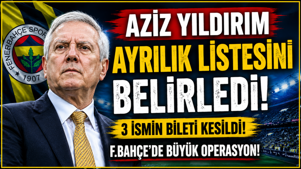 Fenerbahçe’de Ayrılık Listesi Ortaya Çıktı