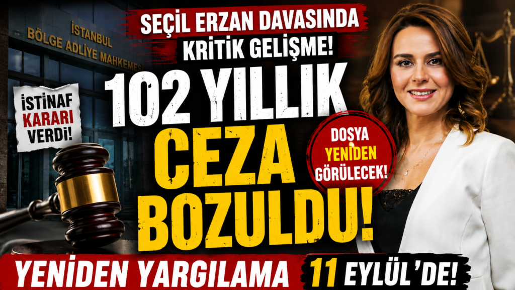 102 Yıllık Ceza Bozuldu! Seçil Erzan Yeniden Yargılanacak