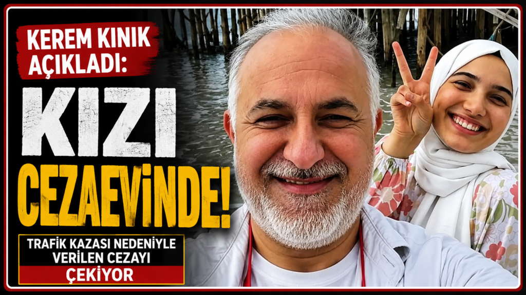 Kerem Kınık Duyurdu! Kızım Cezaevinde