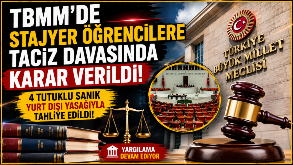 TBMM  Taciz Davasında Tahliye Kararı