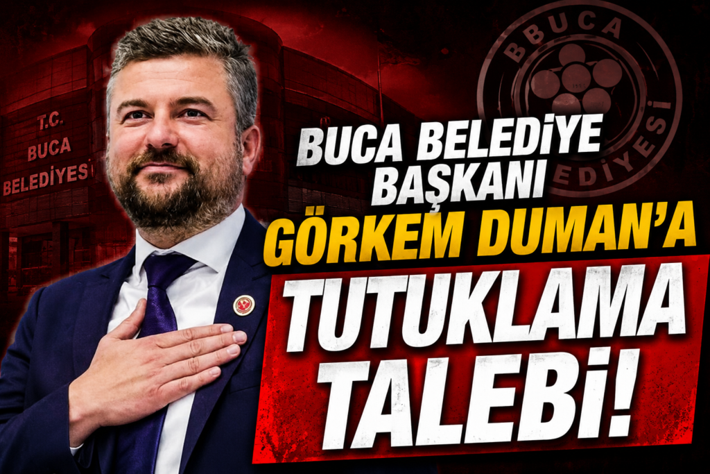 Buca Belediye Başkanı’na Tutuklama Talebi
