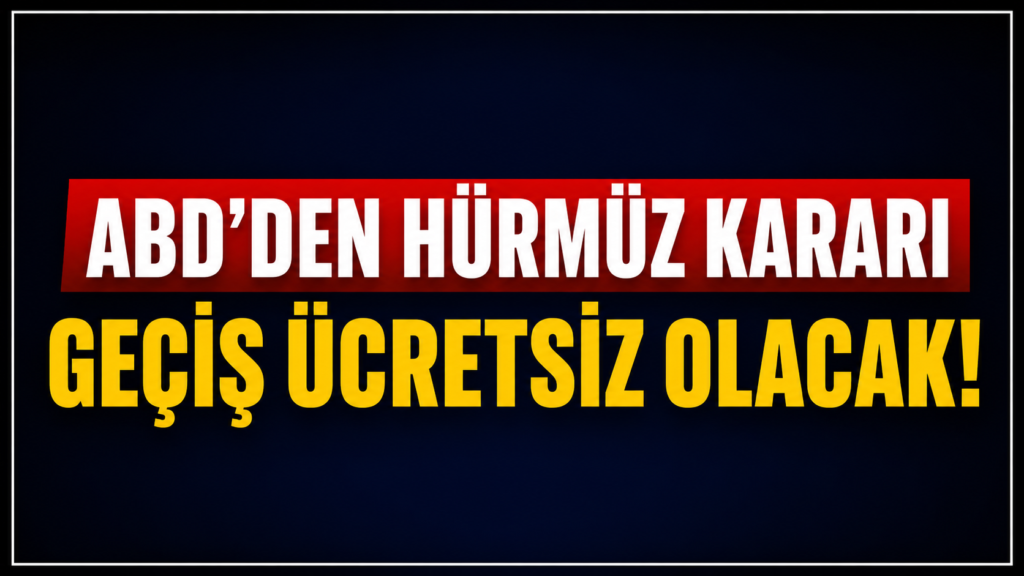 Trump: Hürmüz’den Geçiş Ücreti Alınmayacak