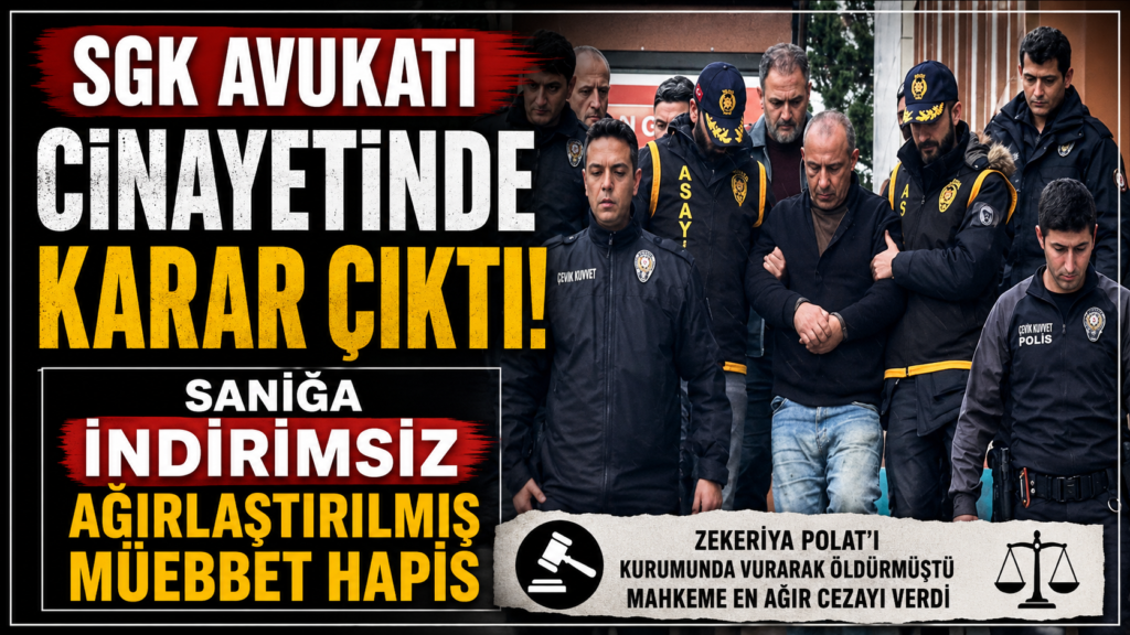 SGK Avukatı Cinayetinde Karar Çıktı