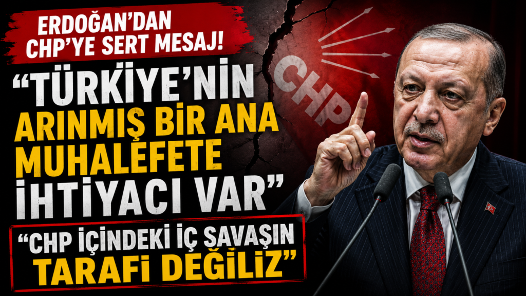 Erdoğan: CHP İçindeki İ Savaşın Tarafı Değiliz