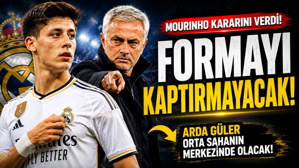 Mourinho’dan Arda Güler Kararı
