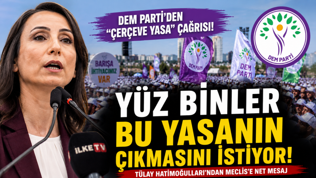 DEM Partiden Çerçeve Yasa Çağrısı