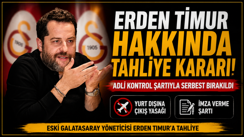 Erden Timur Tahliye Edildi
