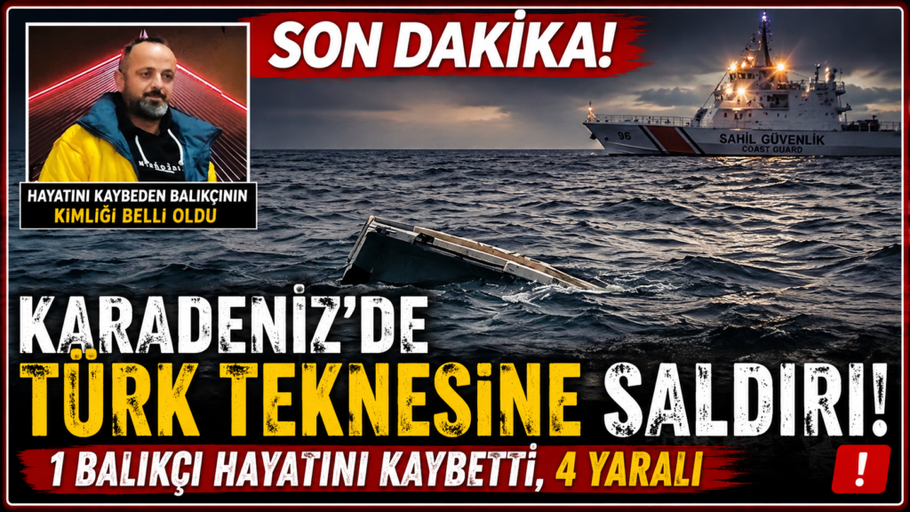 Karadeniz’de Türk Teknesine Saldırı,  1 Ölü 4 Yaralı