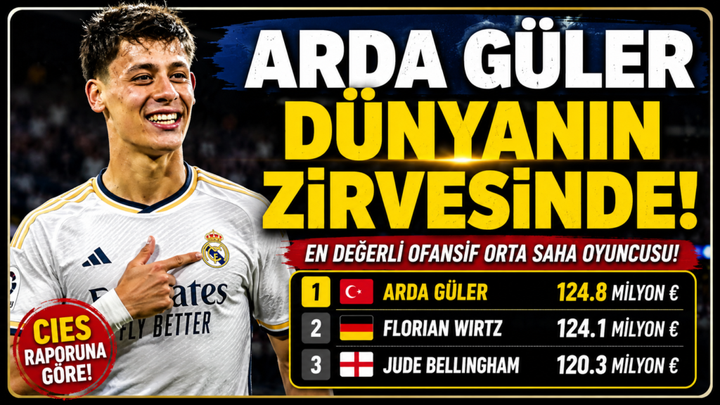 Arda Güler Dünya’nın Zirvesinde