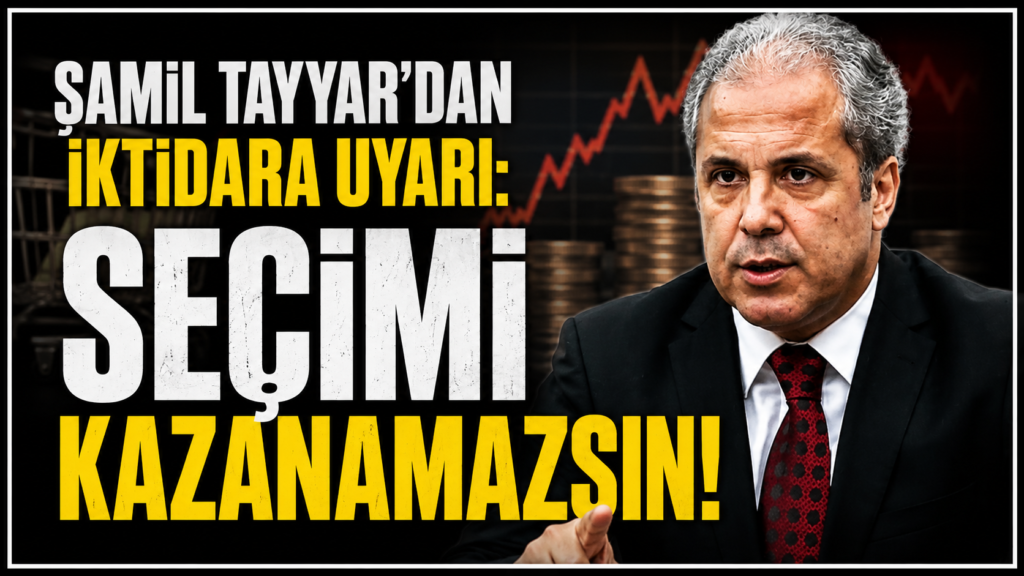 şamil Tayyar’dan İktidara Uyarı