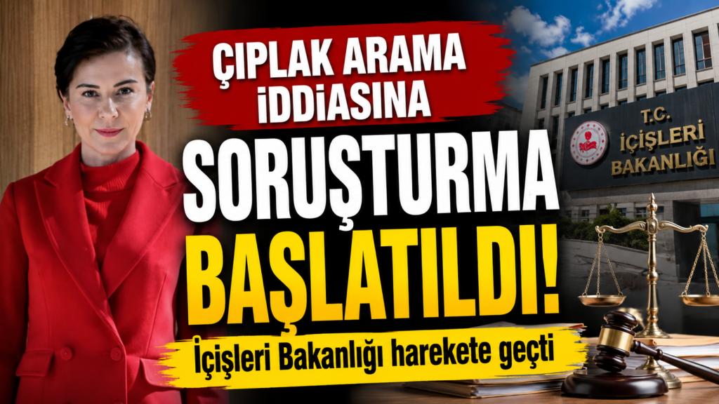 Çıplak Arama İddiasına Soruşturma
