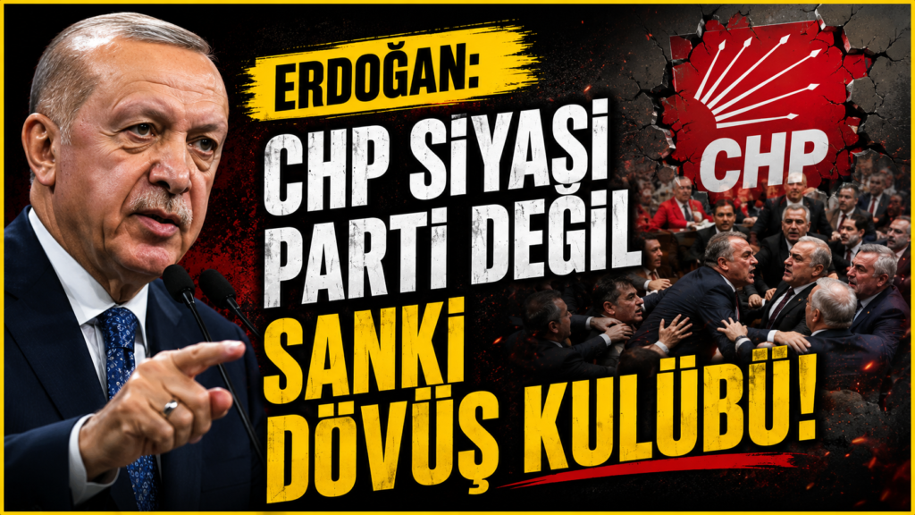 Erdoğan: CHP Siyasi Parti Değil