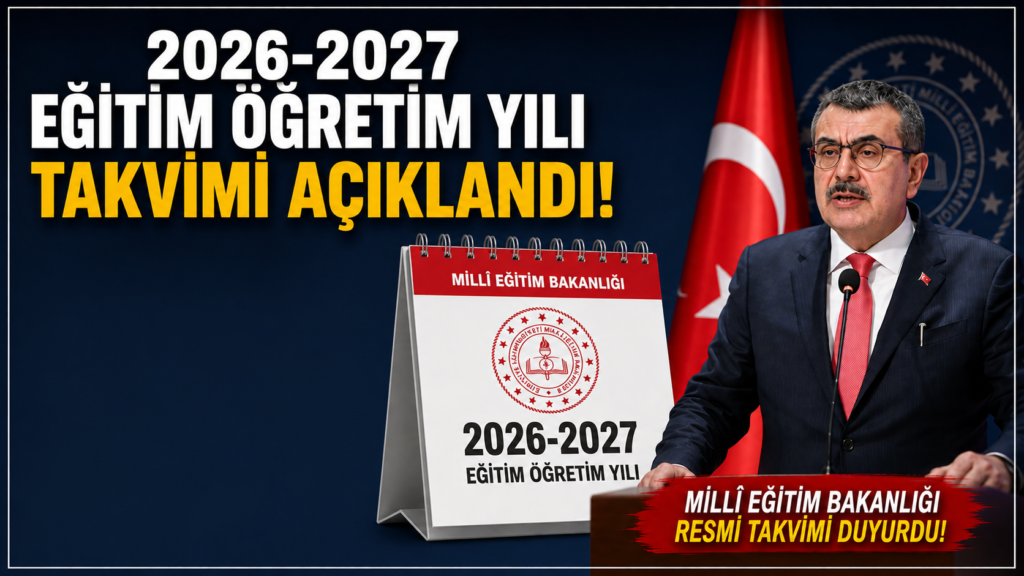 2026-2027 Okul Takvimi Belli Oldu