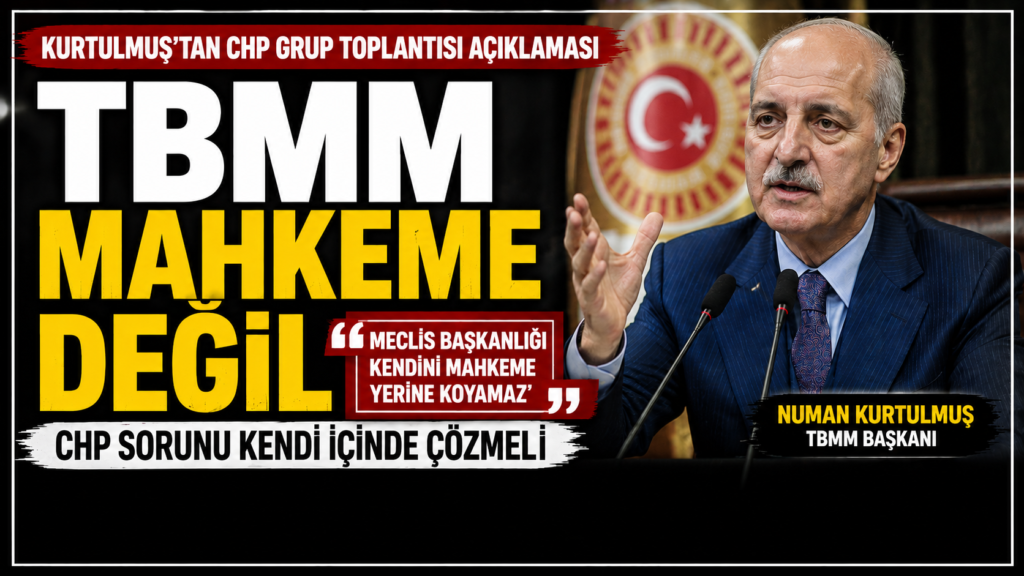 Kurtulmuş: Meclis Kendini Mahkeme Yerine Koyamaz