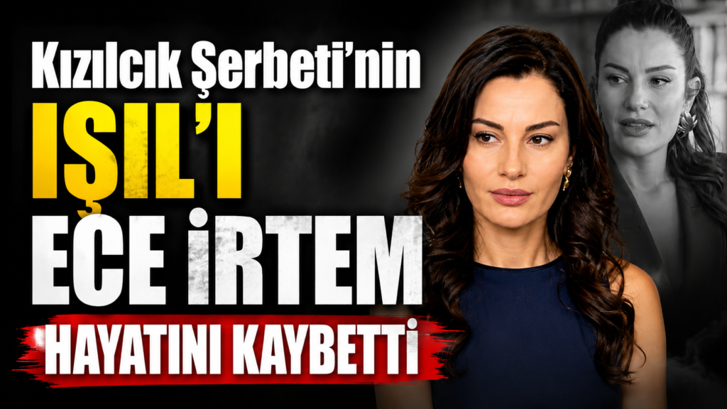 Kızılcık Şerbeti’nde Acı ölüm