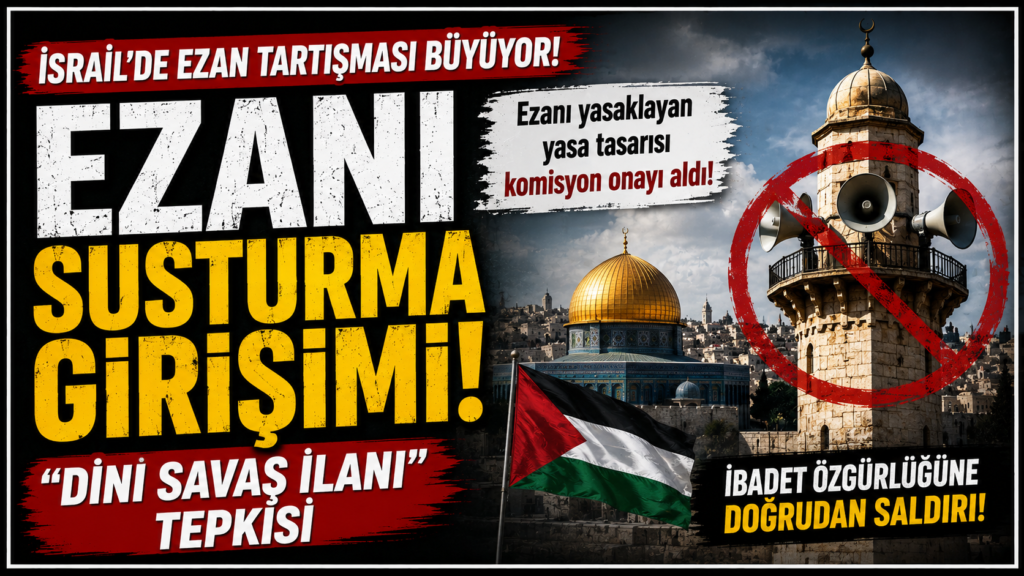 İsrail’de Ezanı Susturma Girişimi!  Dini Savaş İlanı