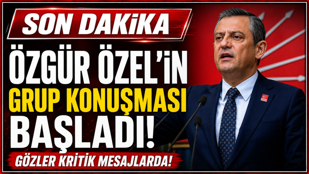 Özgür Özel’in Grup Konuşması  Başladı