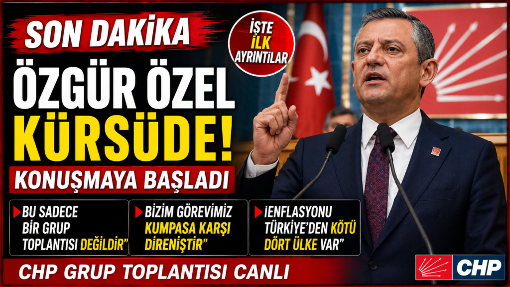 Özel’in Grup Toplantısındaki İlk Açıklamalar