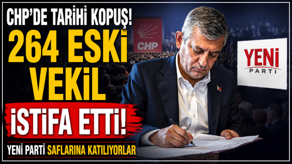 CHP’de Tarihi Kopuş! 264 Eski Vekil İstifa Etti