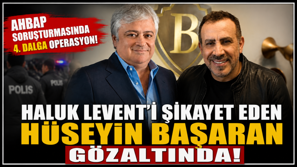 Haluk Levent’i Şikâyet Eden Hüseyin Başaran Gözaltında