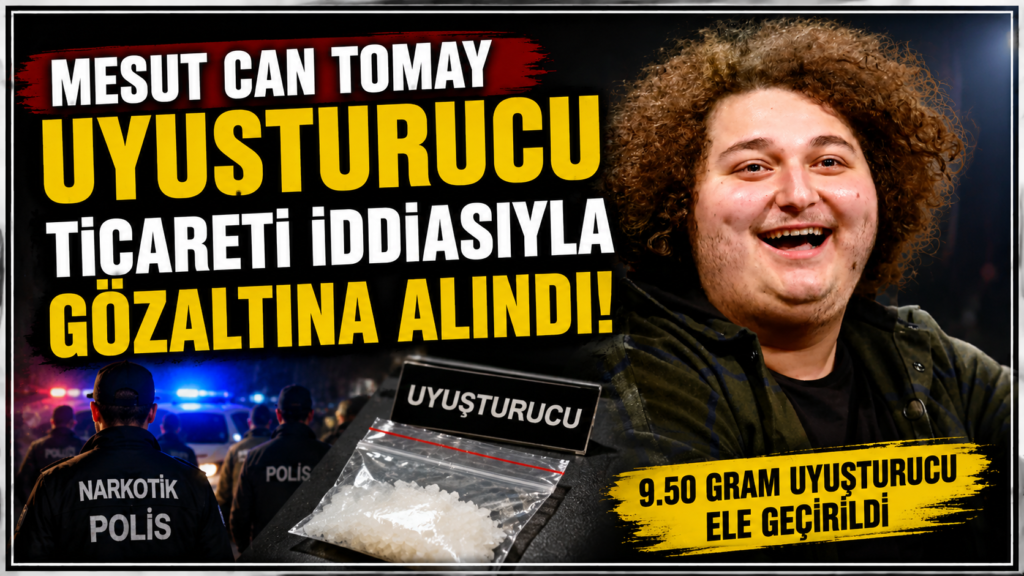 Mesut Can Tomay Uyuşturucu Soruşturmasında Gözaltına Alındı