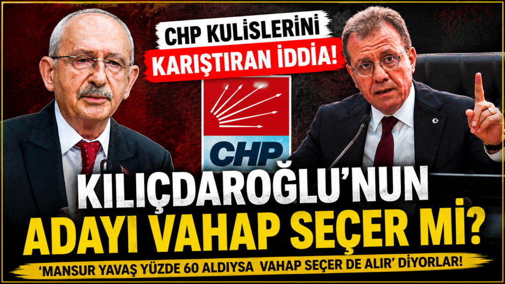 CHP’nin Adayı Vahap Seçer’mi ?