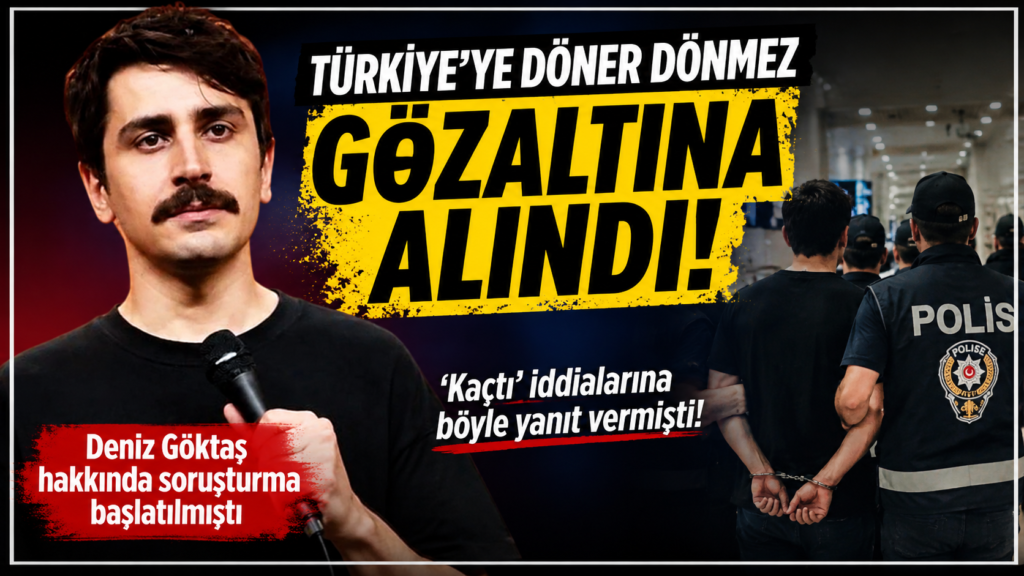 Deniz Göktaş Gözaltına Alındı