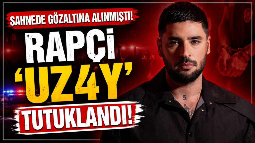 Rapçi UZ4Y tutuklandı