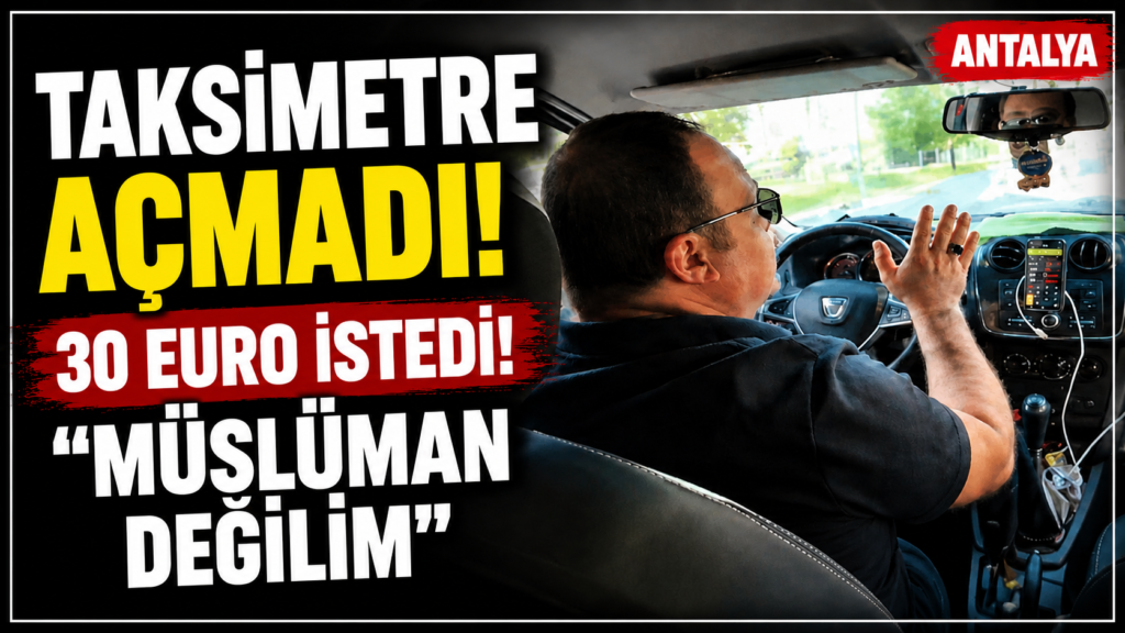 Taksimetreyi Açmadı, Ben Müslüman Değilim Dedi