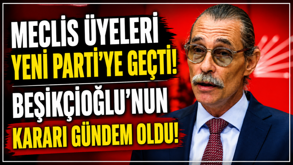 Erdal Beşikçioğlu’nun CHP’de kaldı iddiası