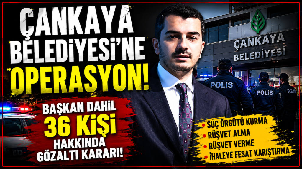 CHP’li Çankaya Belediyesi’ne Operasyon