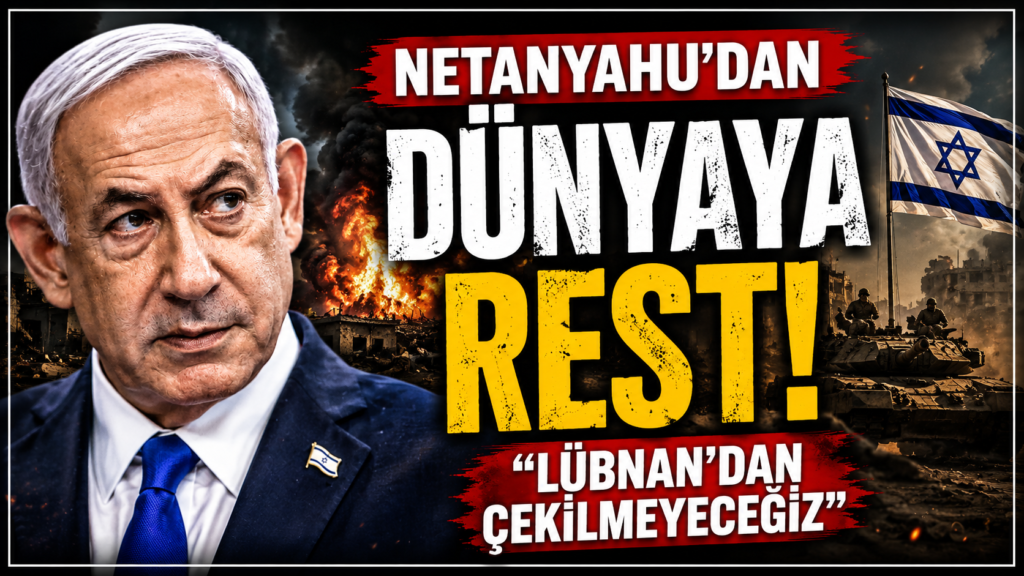 Netanyahu: Lübnan’dan Çekilmeyeceğiz