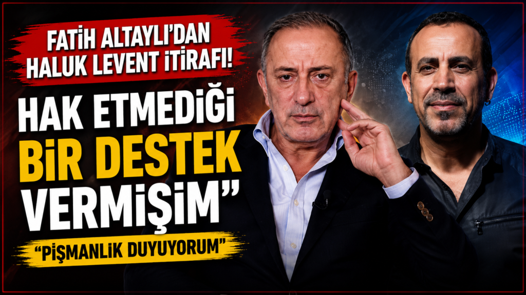 Fatih Altaylı’dan Haluk Levent İtirafı
