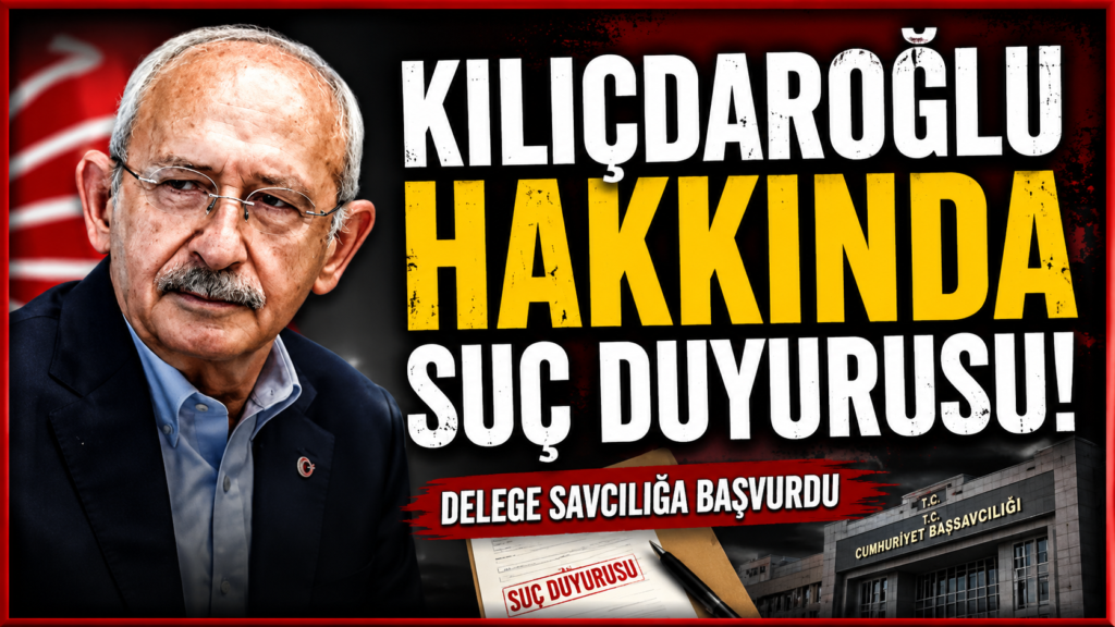 Kılıçdaroğlu Hakkında Suç Duyurusu