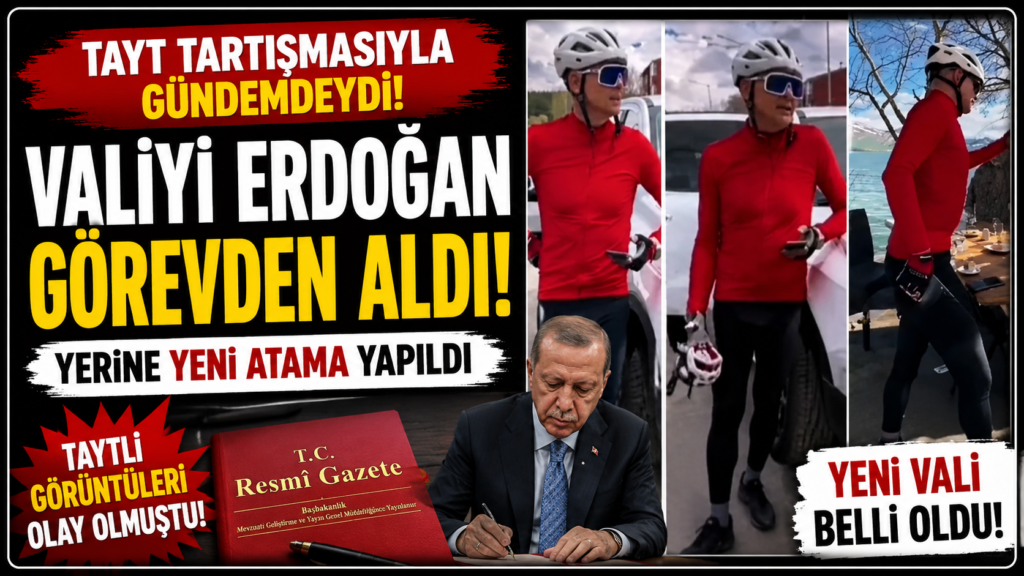Taytlı Valiyi Cumhurbaşkanı Görevden Aldı