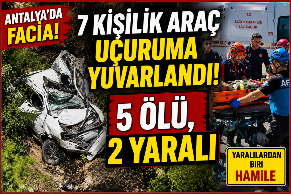 Antalya’da Katliam Gibi Kaza! 5 Ölü