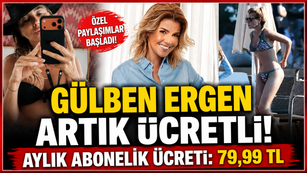 Gülben Ergen Artık Ücretli