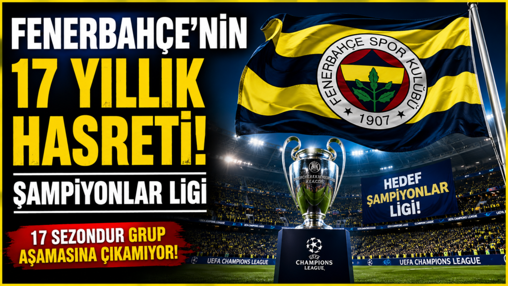 Fenerbahçe’nin 17 Yıllık hasreti