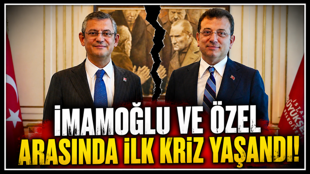 İmamoğlu ve Özel Arasında Kriz