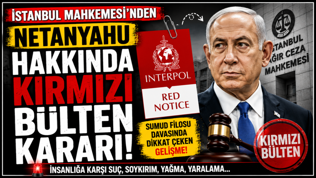Netanyahu hakkında kırmızı bülten kararı