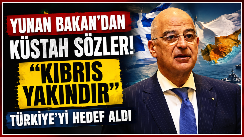 Yunan Bakan’dan Küstah Sözler! “Kıbrıs Yakındır