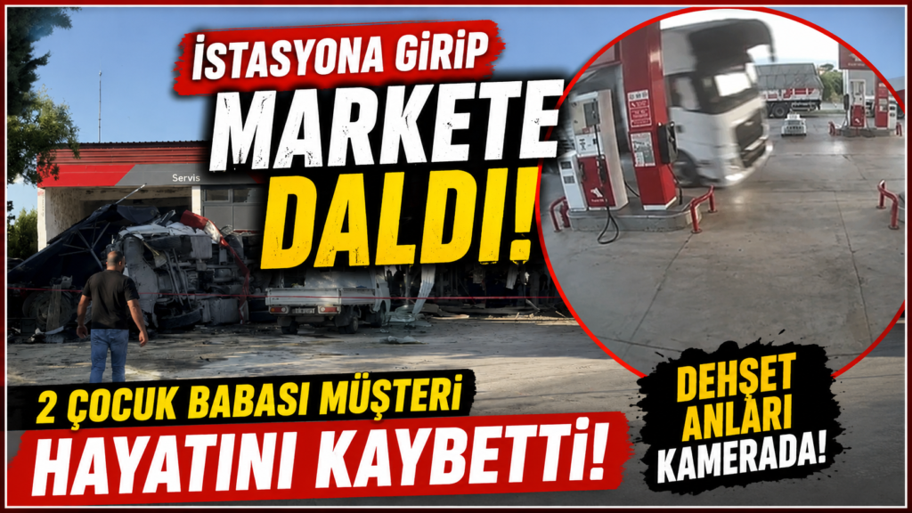 Akaryakıt İstasyonunda Dehşet! Tır Markete Daldı